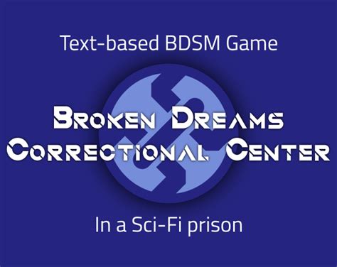 broken dreams correctional center f95|Devlog .